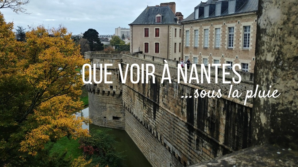 Que faire a nantes quand il pleut octobre 2025